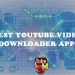 10 Best Free YouTube Video Downloader Apps for Android in 2020