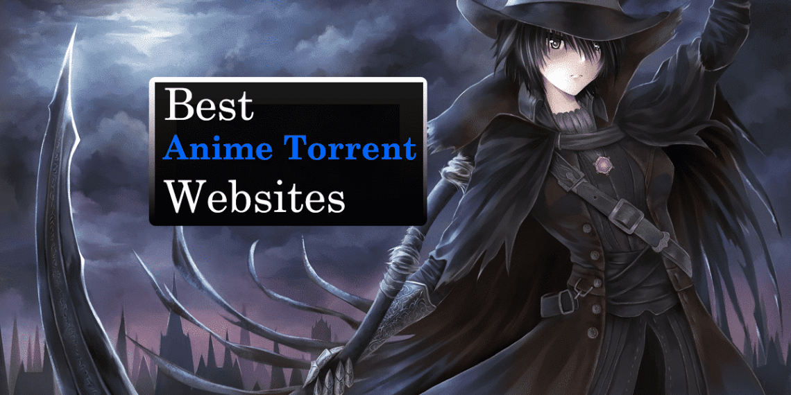 Top 10 Best Anime Torrent Websites In 2020