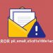 Fixed Error Code [pii_email_e5cd1a180e1ac67a7d0e]