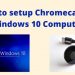 How to setup Chromecast on Windows 10 Computer