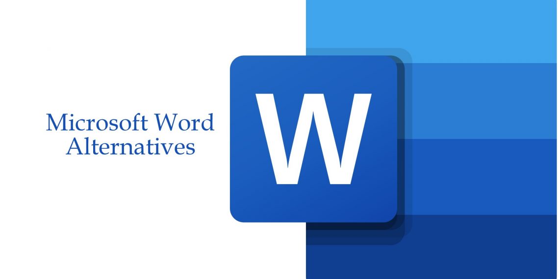 Top 10 Best Free Alternatives Of Microsoft Word [Latest 2020]