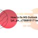 How to fix MS Outlook [pii_pn_c758895171ae959f] Error