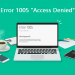 How to Fix Error 1005 Access Denied