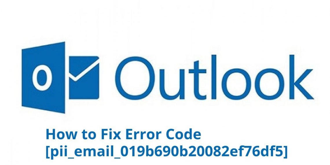 How to Fix Error Code [pii_email_019b690b20082ef76df5]