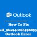 How To fixed [pii_email_9ba94c086590853d8247] Outlook Error in 2021
