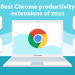 Top 10 Best Chrome Extensions For Productivity in 2022