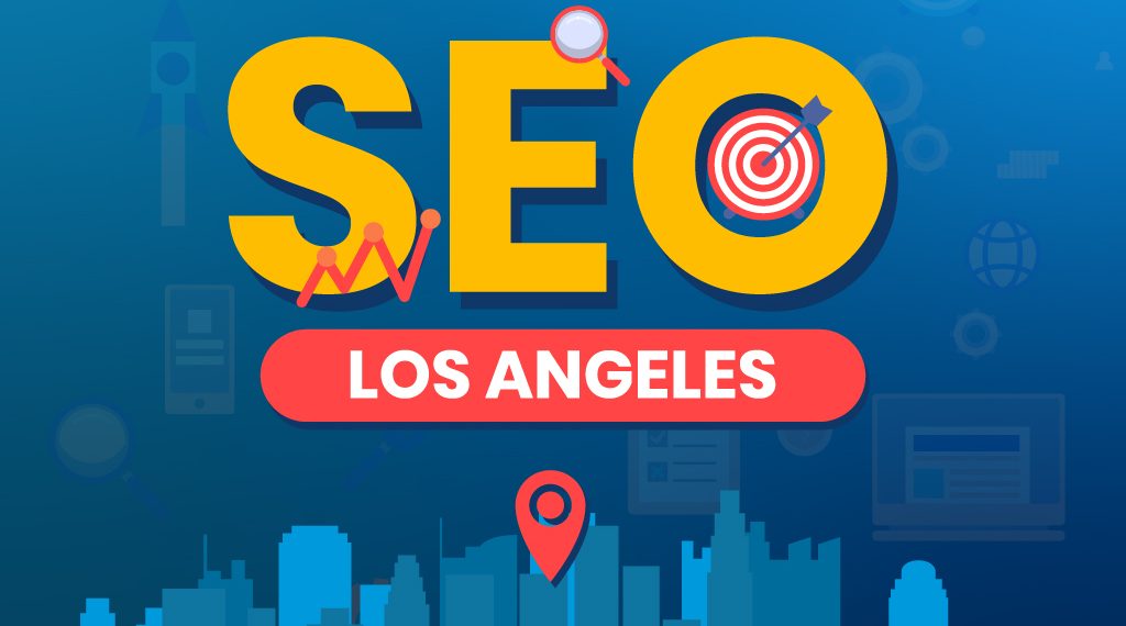 What You Need To Know When Investing in an SEO Agency in Los Angeles