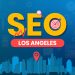 What You Need To Know When Investing in an SEO Agency in Los Angeles
