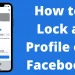 How To Lock Your Facebook Profile In 2022