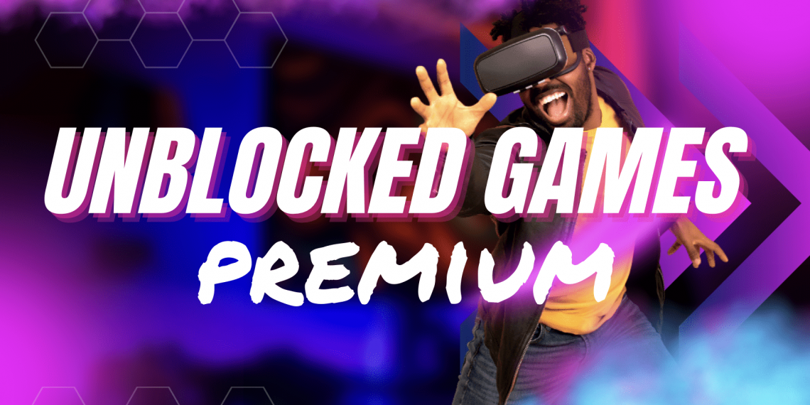 Unblocked Games Premium: The Ultimate Way to Access Premium Games Anytime, Anywhere
