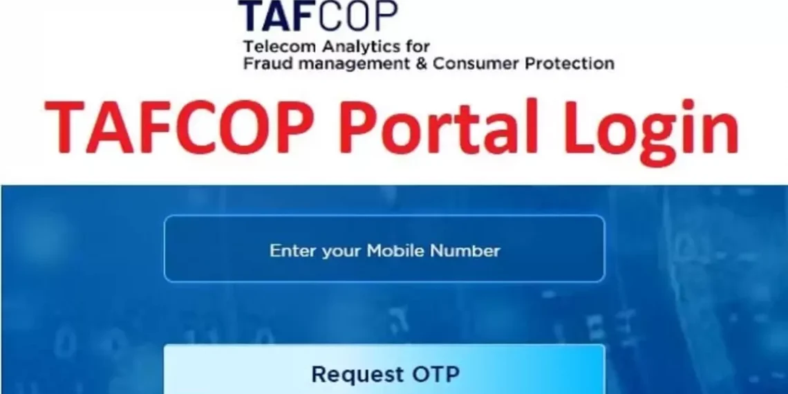 What Is TAFCOP Portal? A Guide to Checking Mobile Connections