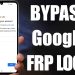 FRP Bypass: How to Remove Google Account Verification on Android Devices