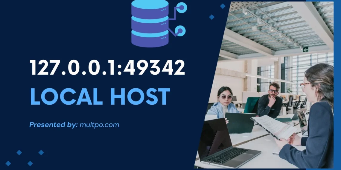 Understanding the 127.0.0.1:49342 Error and How to Fix It