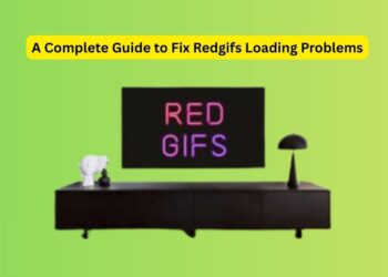 A Complete Guide to Fix Redgifs Loading Problems