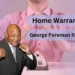 Big George Foreman & Choice Home Warranty: Comprehensive Reviews