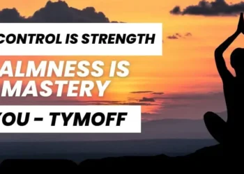 Self-Control is Strength. Calmness is Mastery. You Tymoff