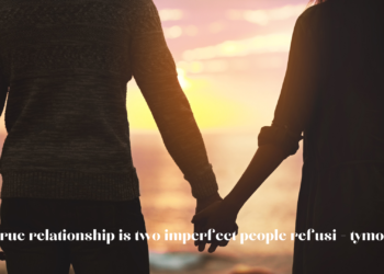 A True Relationship Is Two Imperfect People Refusing to Give Up Tymoff