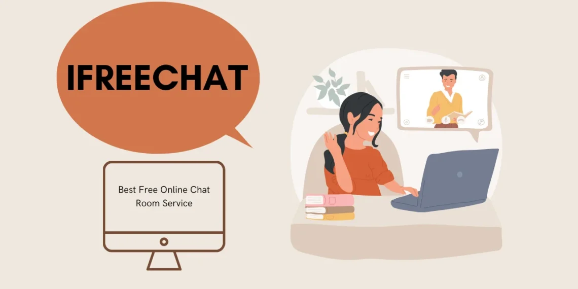 iFreeChat: The Best Free Platform to Connect and Chat Online in 2025