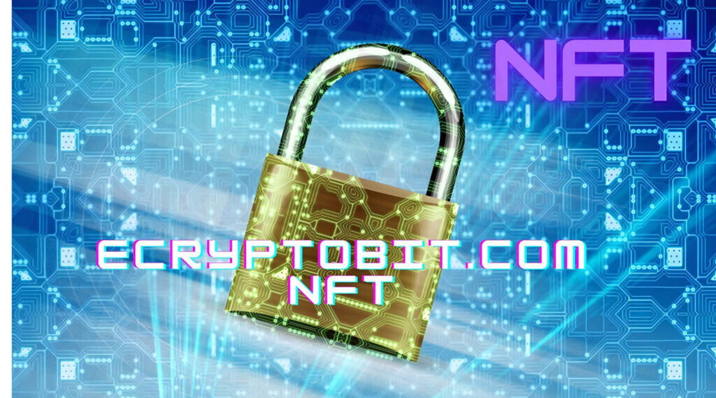 Ecryptobit.com NFTs: Revolutionizing the Digital Economy in 2025