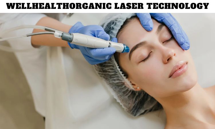 Wellhealthorganic Laser Technology Benefits for Health and Wellness