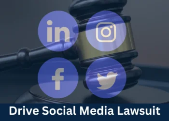 Drive Social Media Lawsuit : Everything You Need to Know About in 2025