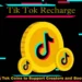 TikTok Recharge: The Ultimate Guide From Purchase to Usage and Recharge