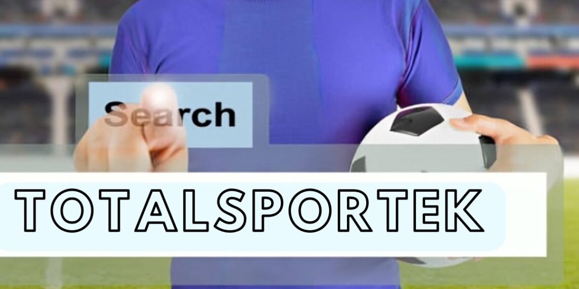TotalSportek: The Ultimate Platform for Live Sports Streaming and Updates