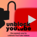 Unlocking YouTube: Easy and Reliable Ways to Bypass Restrictions