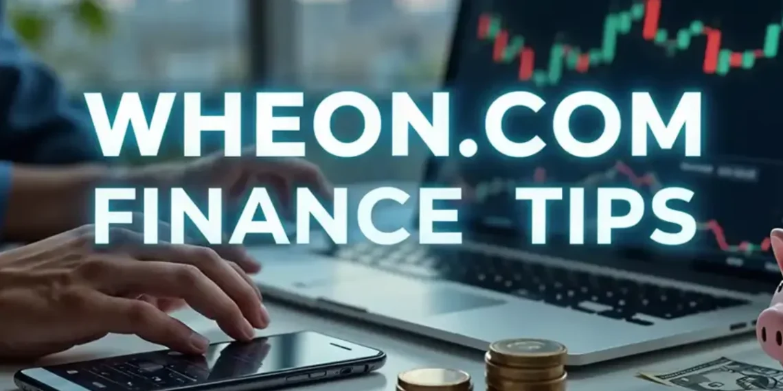 Wheon.com Finance Tips: Smart Money Moves Expert Finance Tips