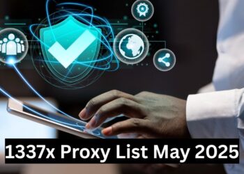1337x Proxy List May 2025: How to Bypass Blocks and Stay Safe