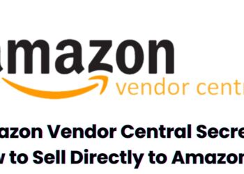 Amazon Vendor Central Secrets: How to Sell Directly to Amazon