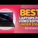 Best Laptops for Video Editing Under $1000