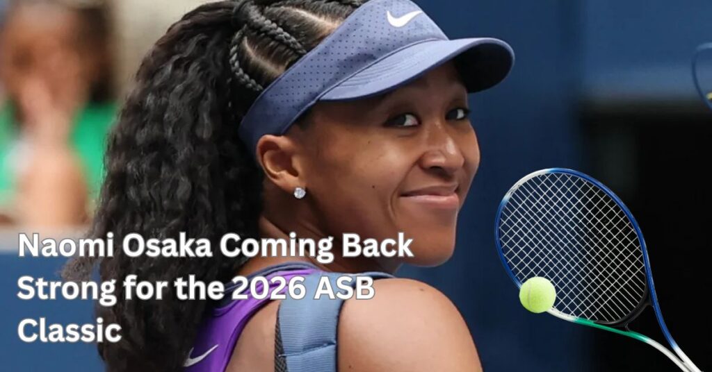 Naomi Osaka Coming Back Strong for the 2026 ASB Classic