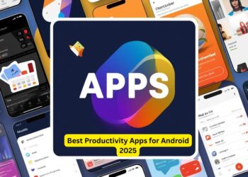 Best Productivity Apps for Android 2025
