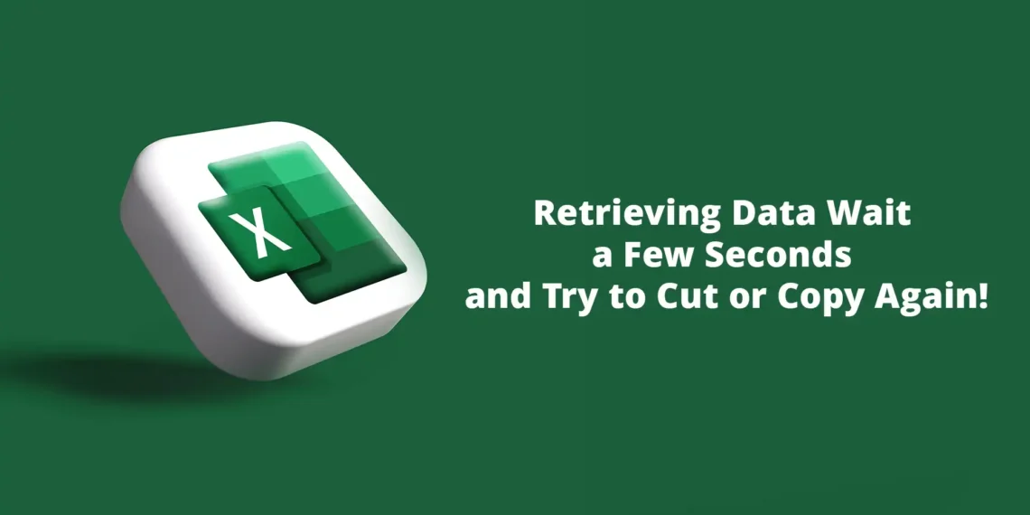 Fixing the Retrieving Data. Wait a Few Seconds and Try to Cut or Copy Again” Error: A Complete Guide