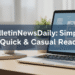 BulletinNewsDaily: Your Trusted Source for Breaking News, In-Depth Analysis, and Digital Journalism in 2025