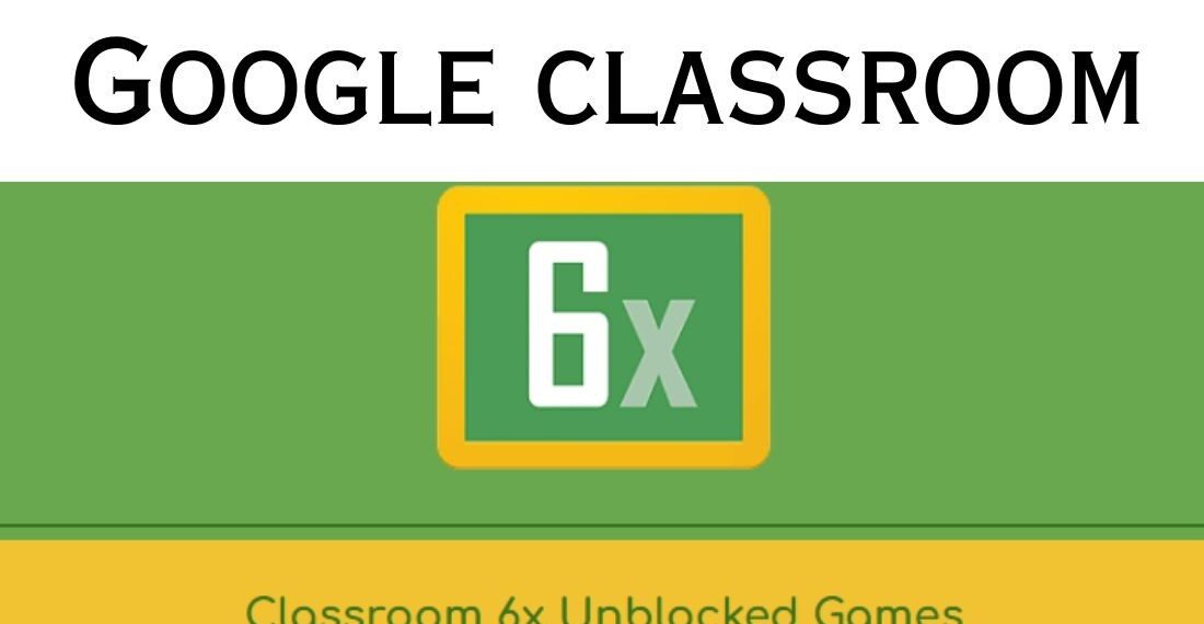 Google Classroom 6x: Complete Guide Features Setup & Benefits (2026)