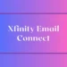 Connect.Xfinity.com Email Login: Complete Guide, Setup & Troubleshooting (2026)