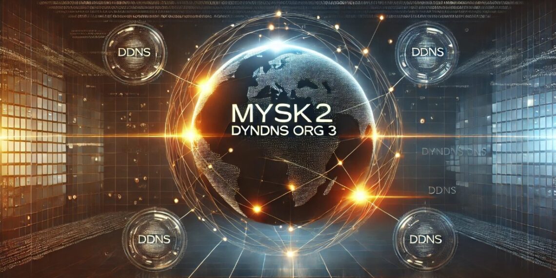 Mysk2.dyndns.org: A Complete Guide to Dynamic DNS and Remote Network Access