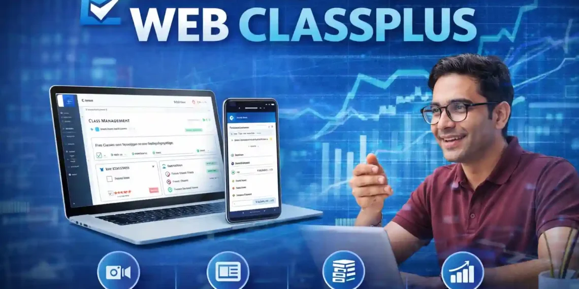 Web Classplus: A Complete Guide to the Online Teaching and Learning Platform