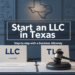 How to Start an LLC in Texas: Step-by-Step Guide