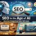 SEO in the Age of AI Search: What’s Changing in 2026