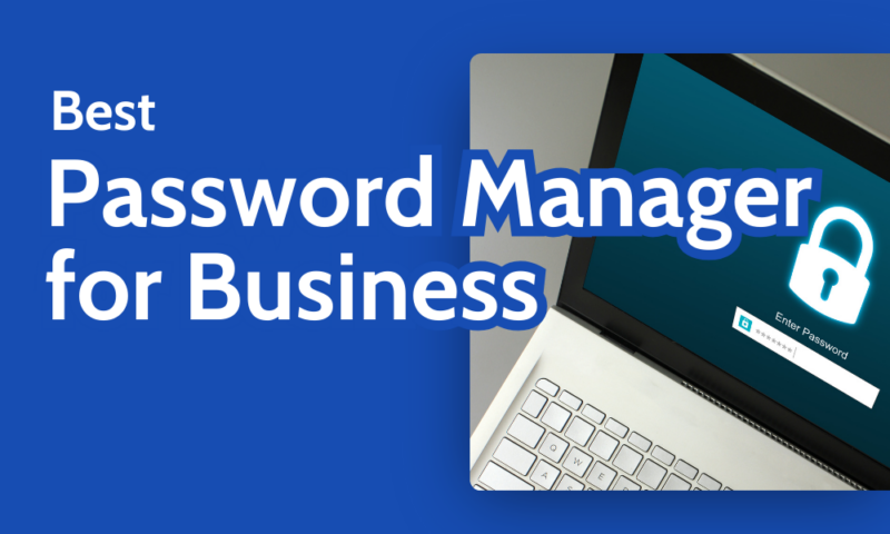 Password Manager for Businesses: Why Every Team Needs One in 2026