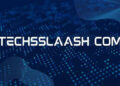 Techsslaash.com Review: Everything You Need to Know in 2026
