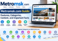 Metromsk.com Guide: Features Categories Content and Important Facts