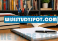 WiseStudySpot.com: Complete Guide to Its Features Topics & Safety