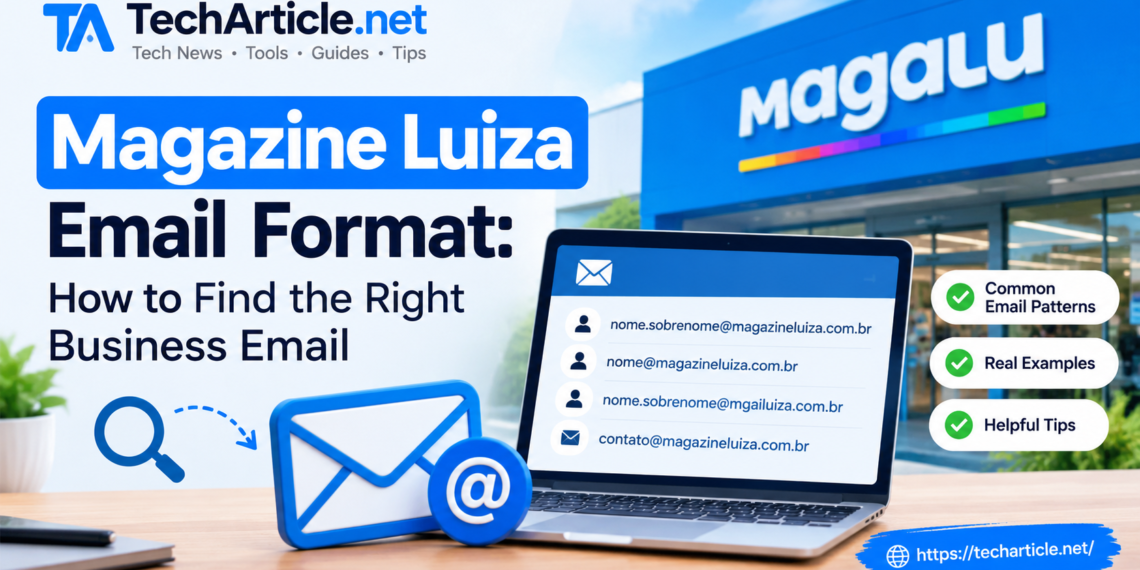 Magazine Luiza Email Format: How to Find the Right Business Email