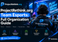 ProjectRethink.org Team Esports: Full Organization Guide